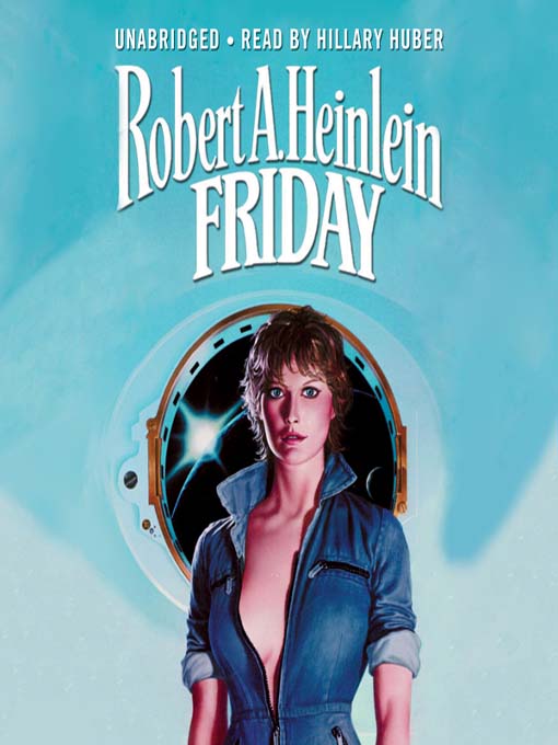 Title details for Friday by Robert A. Heinlein - Available